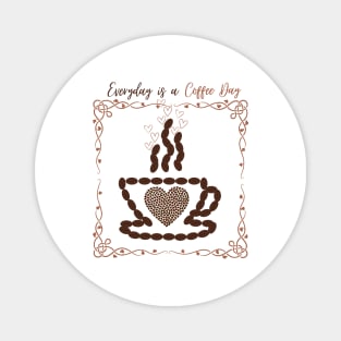 Everyday Is A Coffee Day Magnet